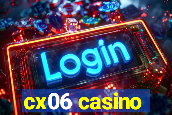 cx06 casino